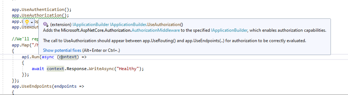 The call to UseAuthorization should appear between app.UseRouting() and app.UseEndpoints(..) for authorization to be correctly evaluated.