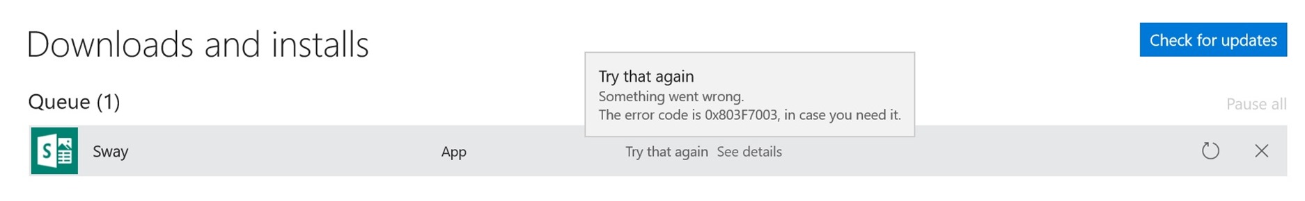 Windows 10 Store - Try that again. Something went wrong. The error code is 0x803F7003, in case you need it.